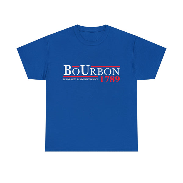 BoURBON - BEHIND MOST BAD DECISIONS SINCE 1789