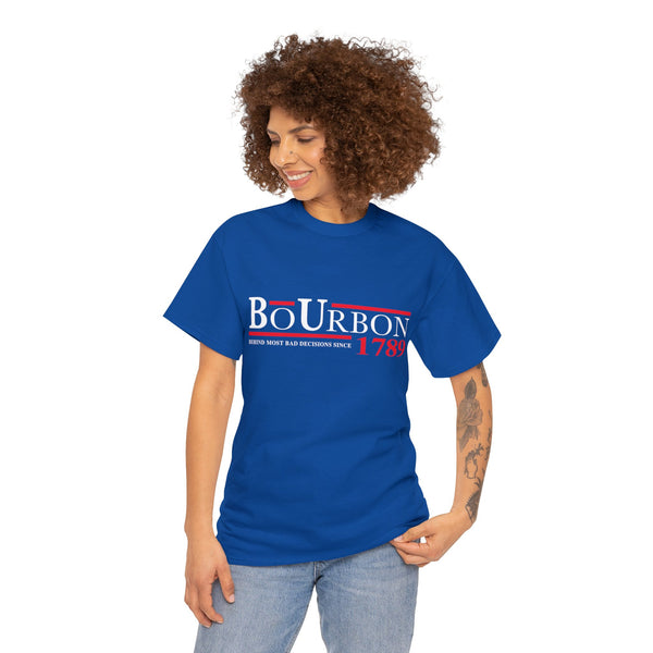BoURBON - BEHIND MOST BAD DECISIONS SINCE 1789
