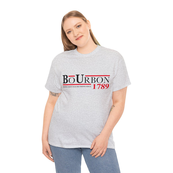 BoURBON - BEHIND MOST BAD DECISIONS SINCE 1789