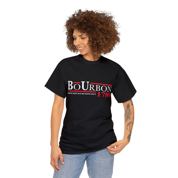 BoURBON - BEHIND MOST BAD DECISIONS SINCE 1789