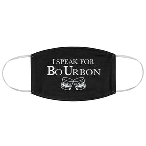 I SPEAK FOR BO URBON - Fabric Face Mask