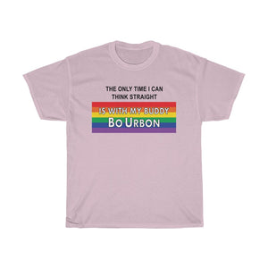 THE ONLY TIME I CAN THINK STRAIGHT IS WITH MY BUDDY BO URBON - Unisex Heavy Cotton Tee