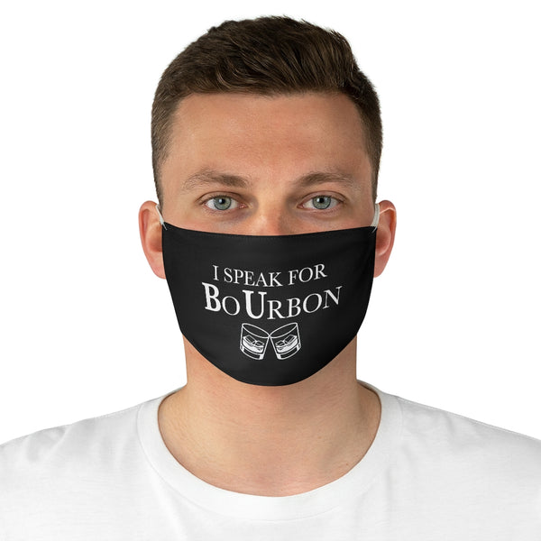 I SPEAK FOR BO URBON - Fabric Face Mask